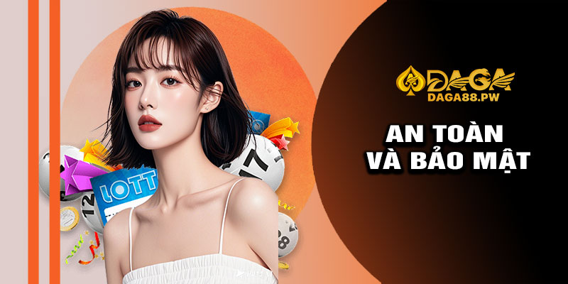 An Toàn và Bảo Mật Khi Chơi Daga88 Xổ Số